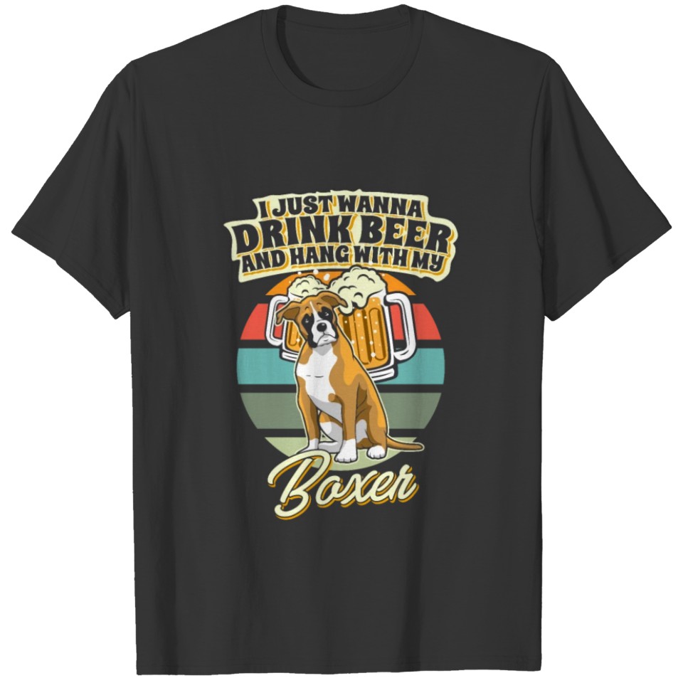 Drink Beer And Hang With My Boxer T-shirt