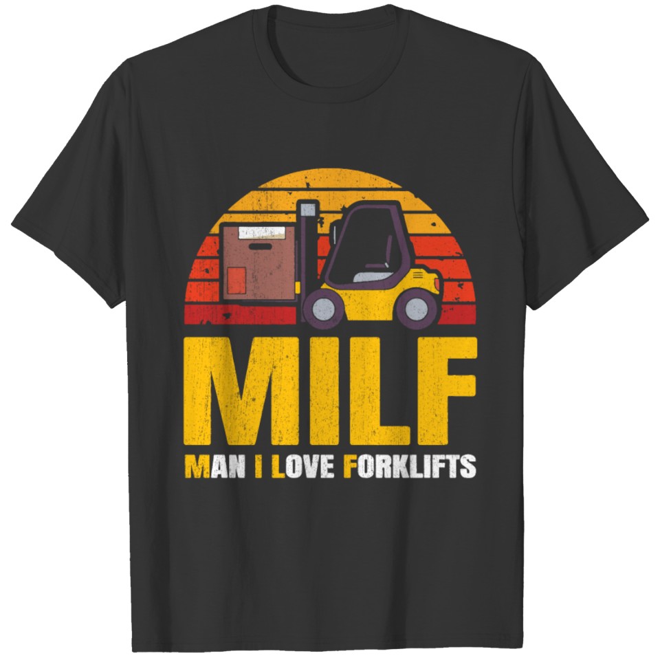 MILF Certified Forklift Operator Forklift Driver T-shirt