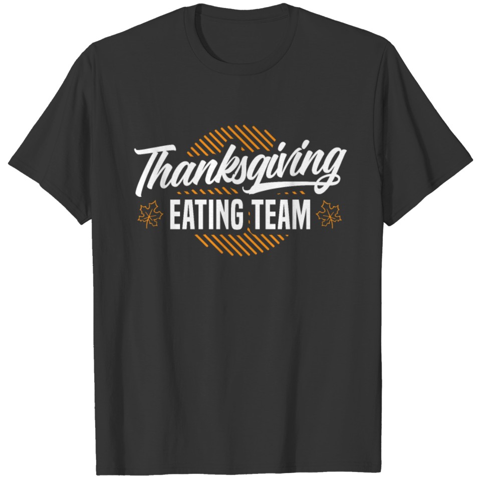 Thanksgiving Eating Team Turkey Day Blessed T-shirt