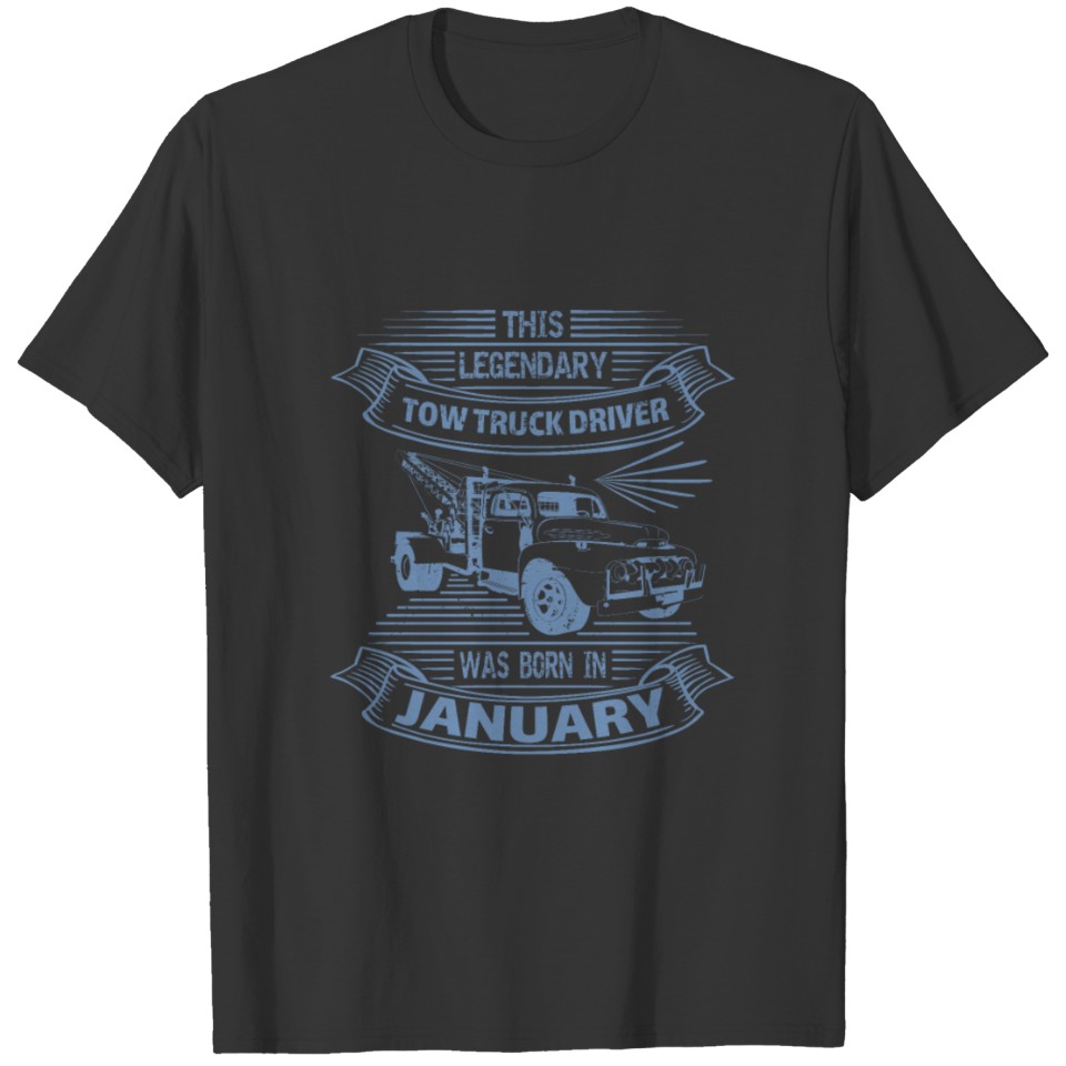 Towing January Birthday Birth Month Sayings T-shirt