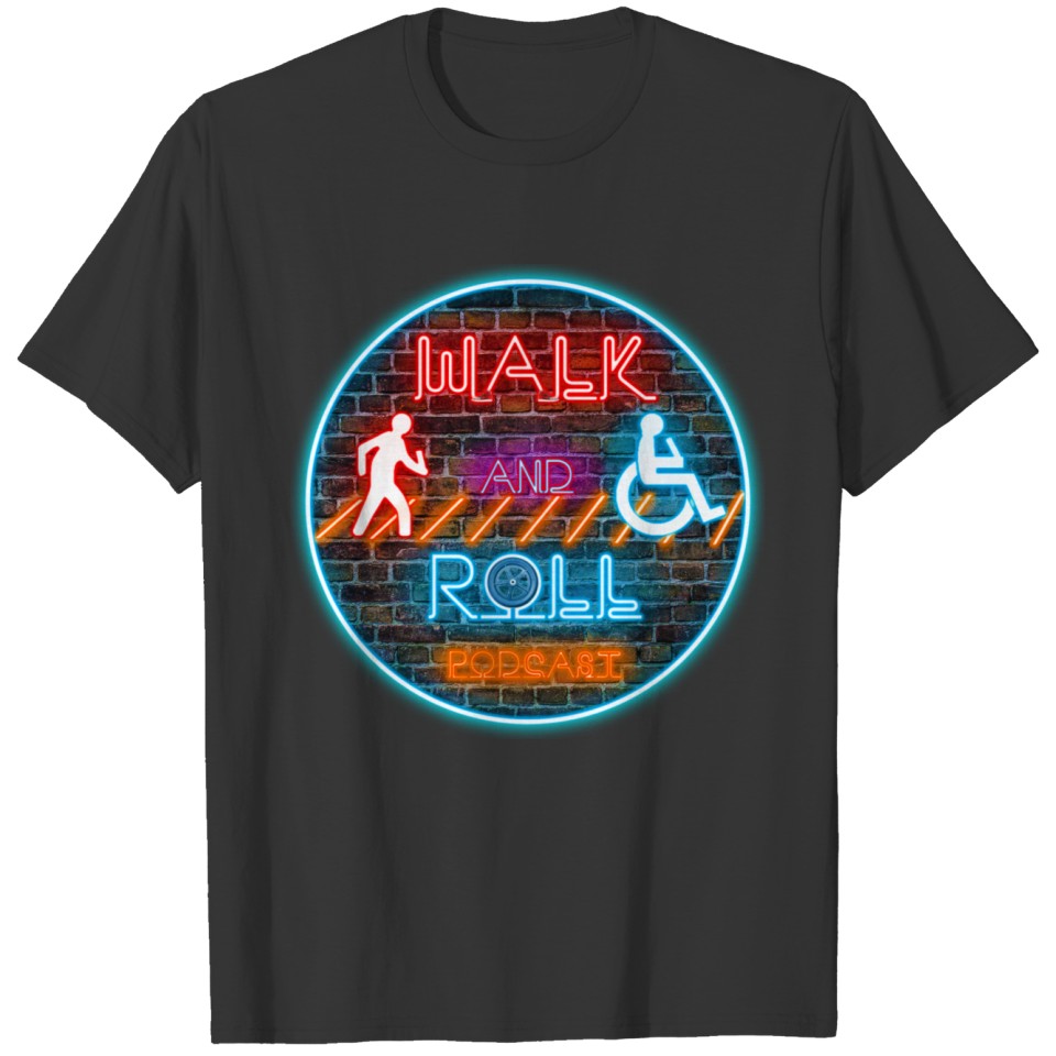 Walk And Roll Podcast Merch T-shirt
