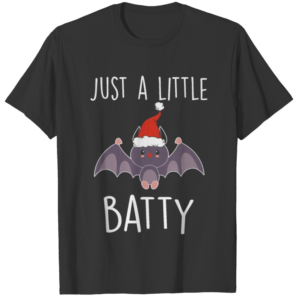 Just a Little Batty - Funny Bat Christmas T-shirt