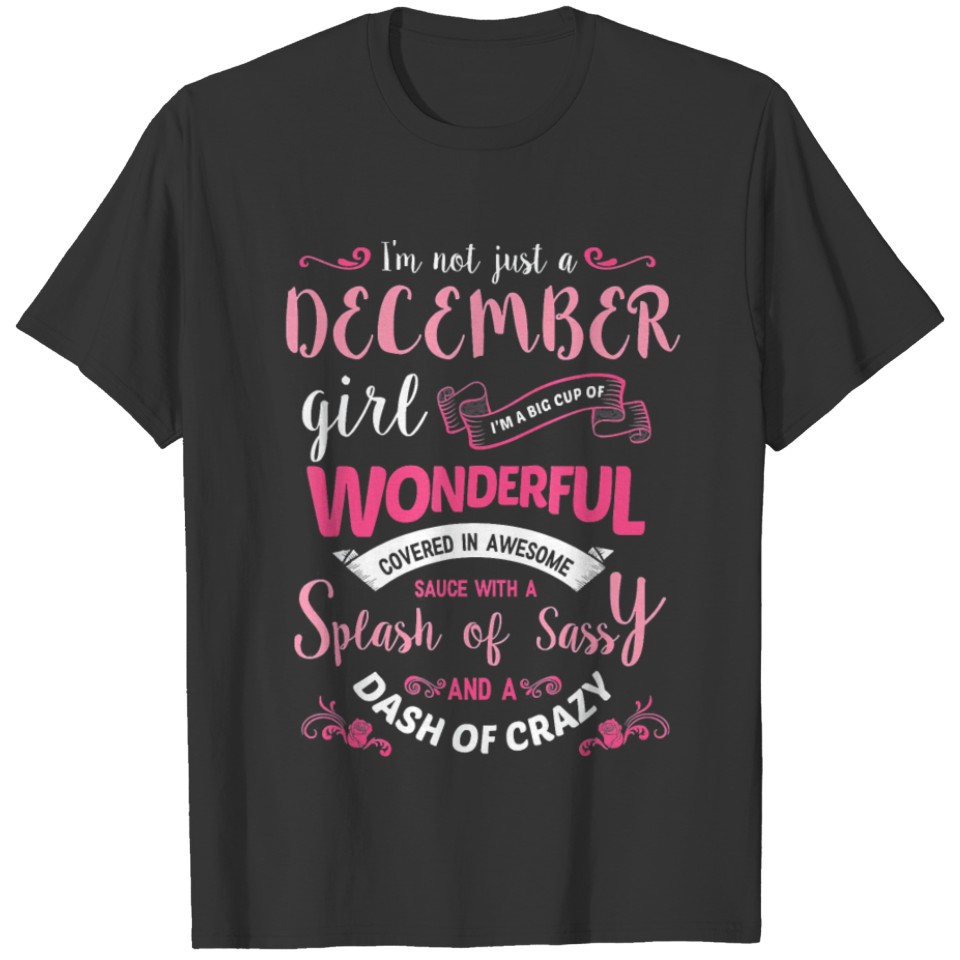 I m Not Just A December Girl T-shirt