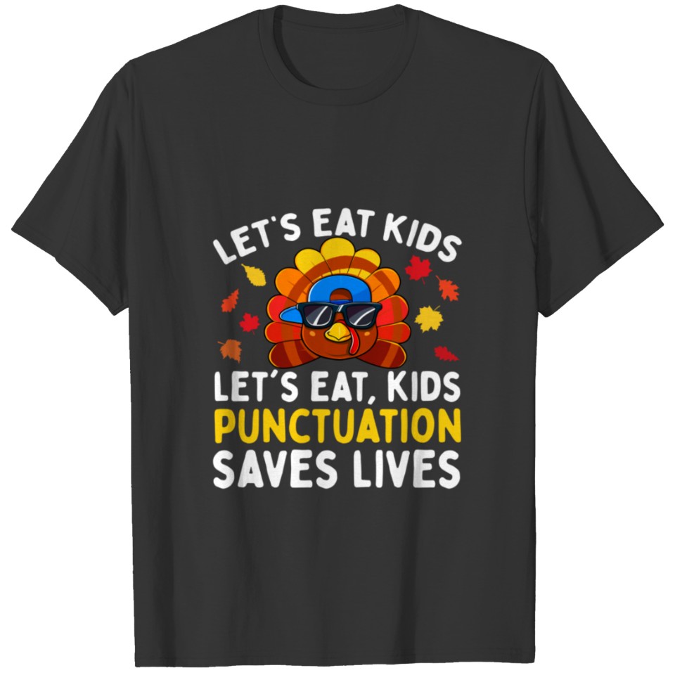 Lets Eat Kids Thanksgiving Grammar Teacher T-shirt