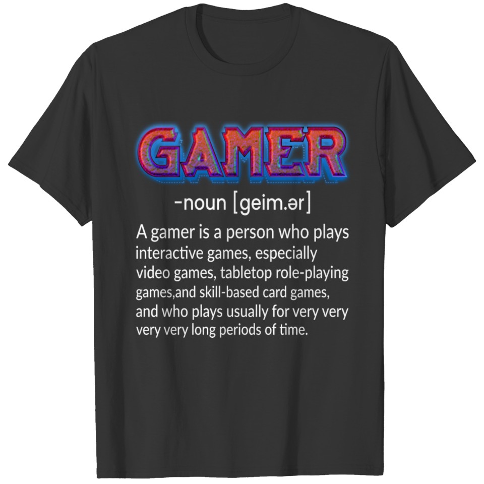 Gamer Definition Video Games Nerdy Gaming Humor T-shirt