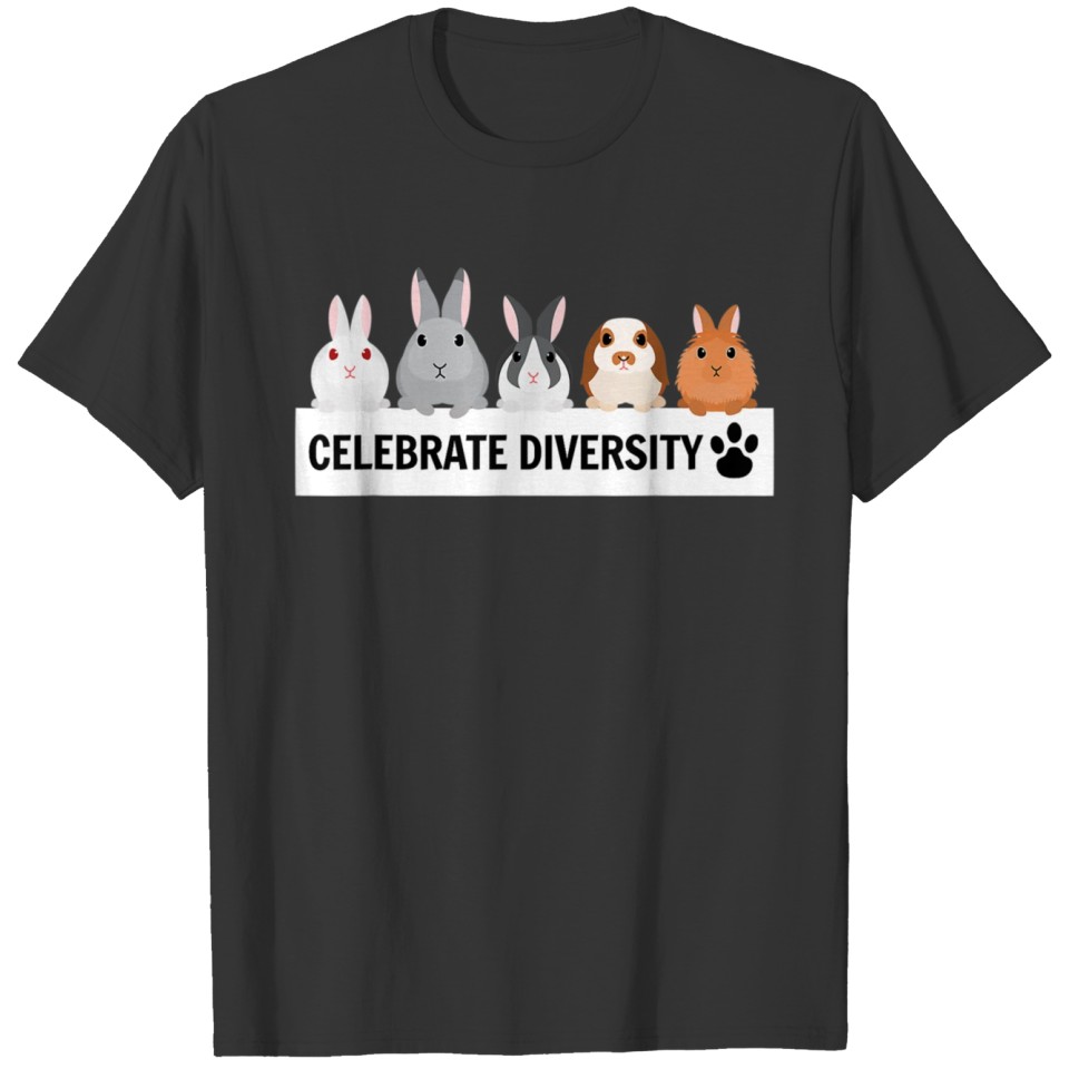Celebrate Diversity Pet Bunnies Cute for Rab 1628 T-shirt