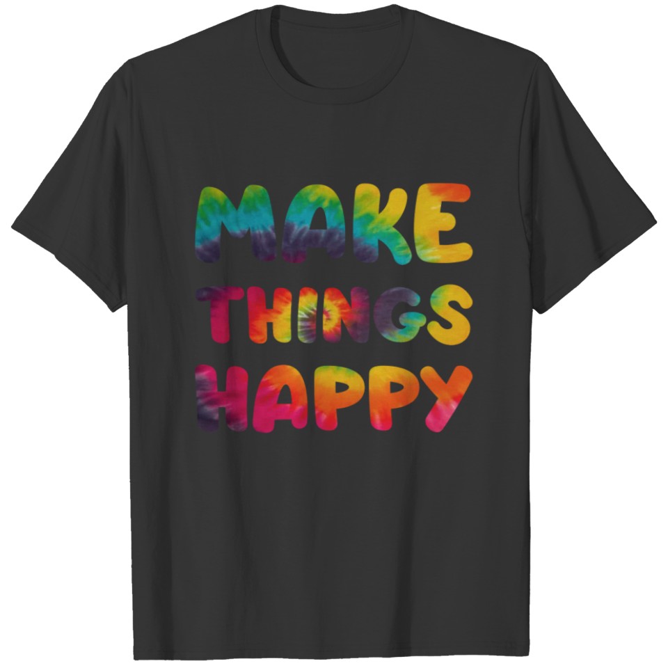 Make Things Happy T-shirt