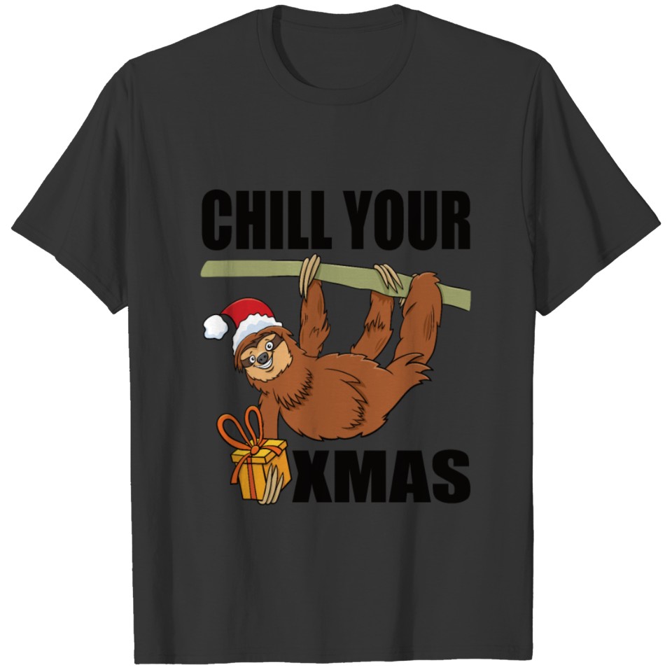 Chill Your Xmas Sloth Christmas T-shirt
