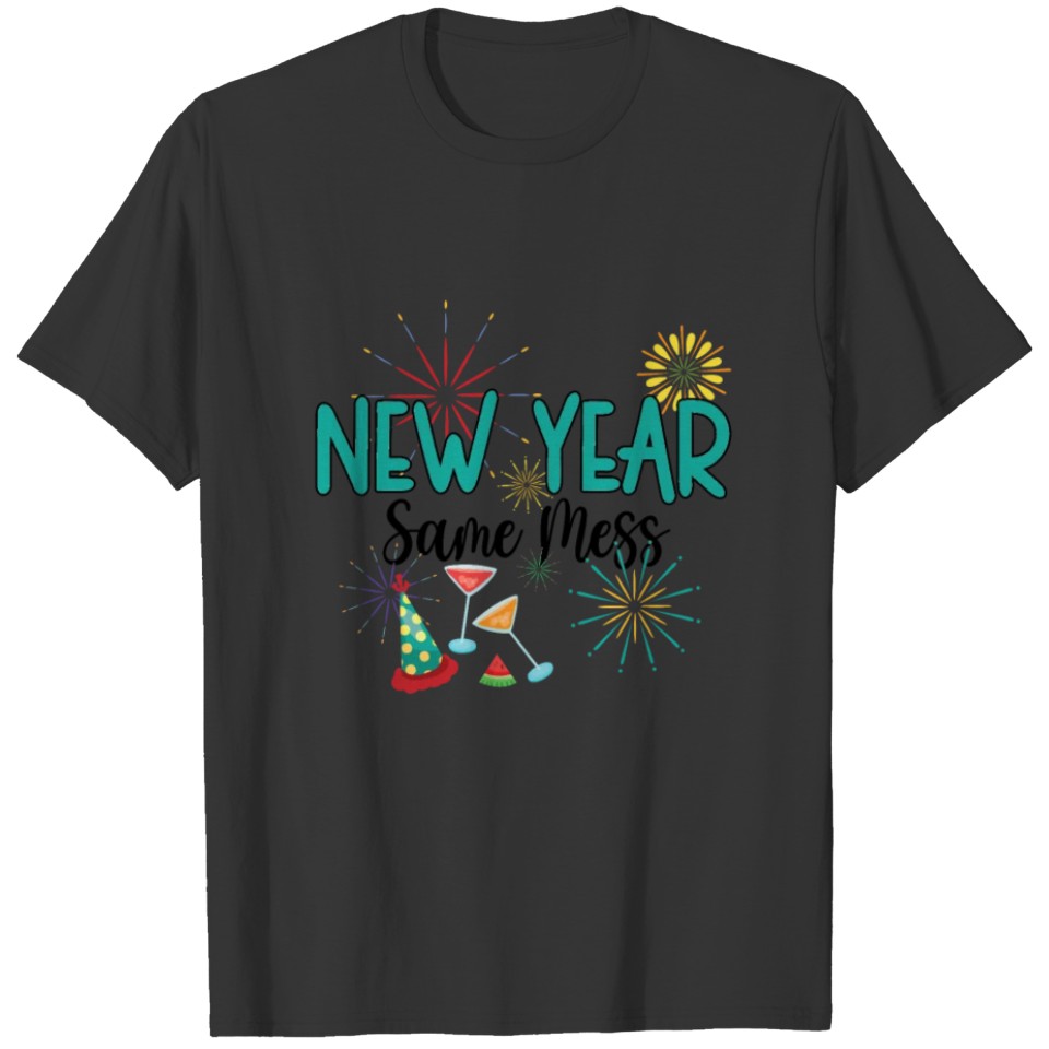 New Year Same Mess 2022 Happy New Year T-shirt