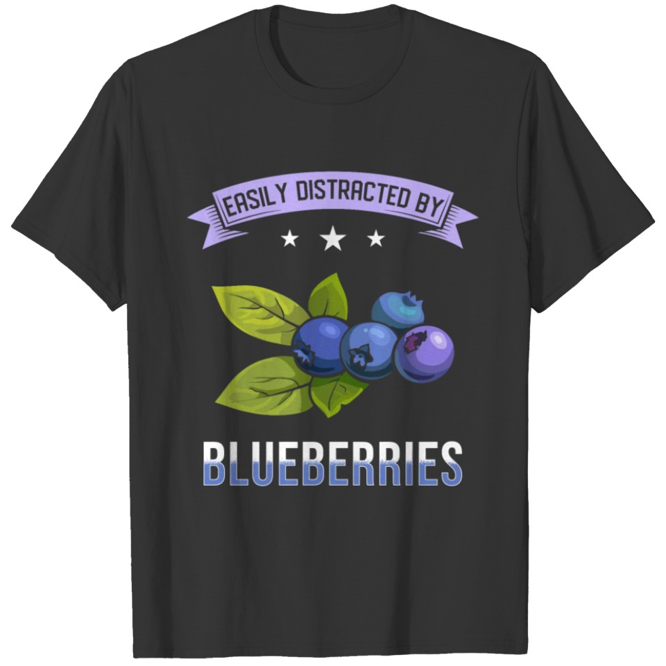 Easily Distracted by Blueberries T-shirt
