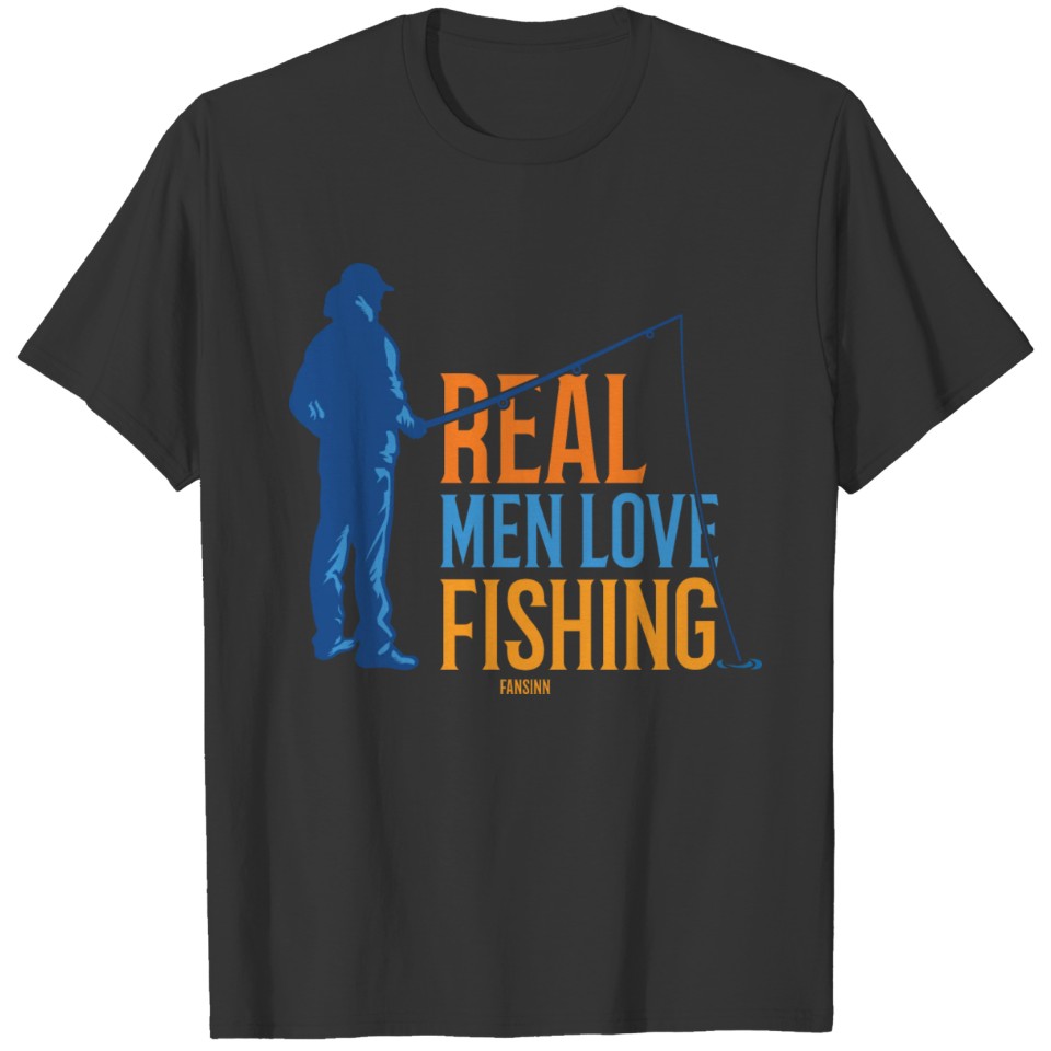 Real Men Love Fishing T-shirt