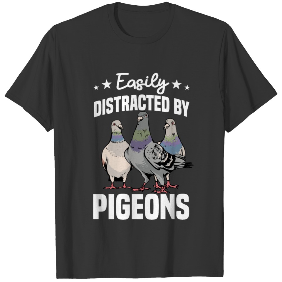 Easily Distracted By Pigeons T-shirt