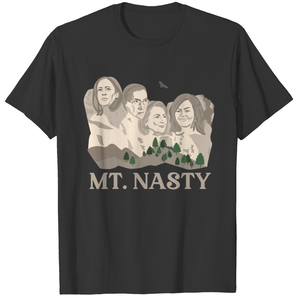 Mt Nasty Feminist Gift RBG - Female Mount Rushmore T-shirt