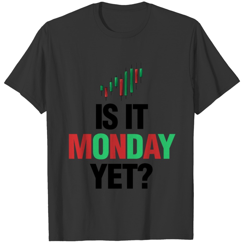Is It Monday Yet T-shirt