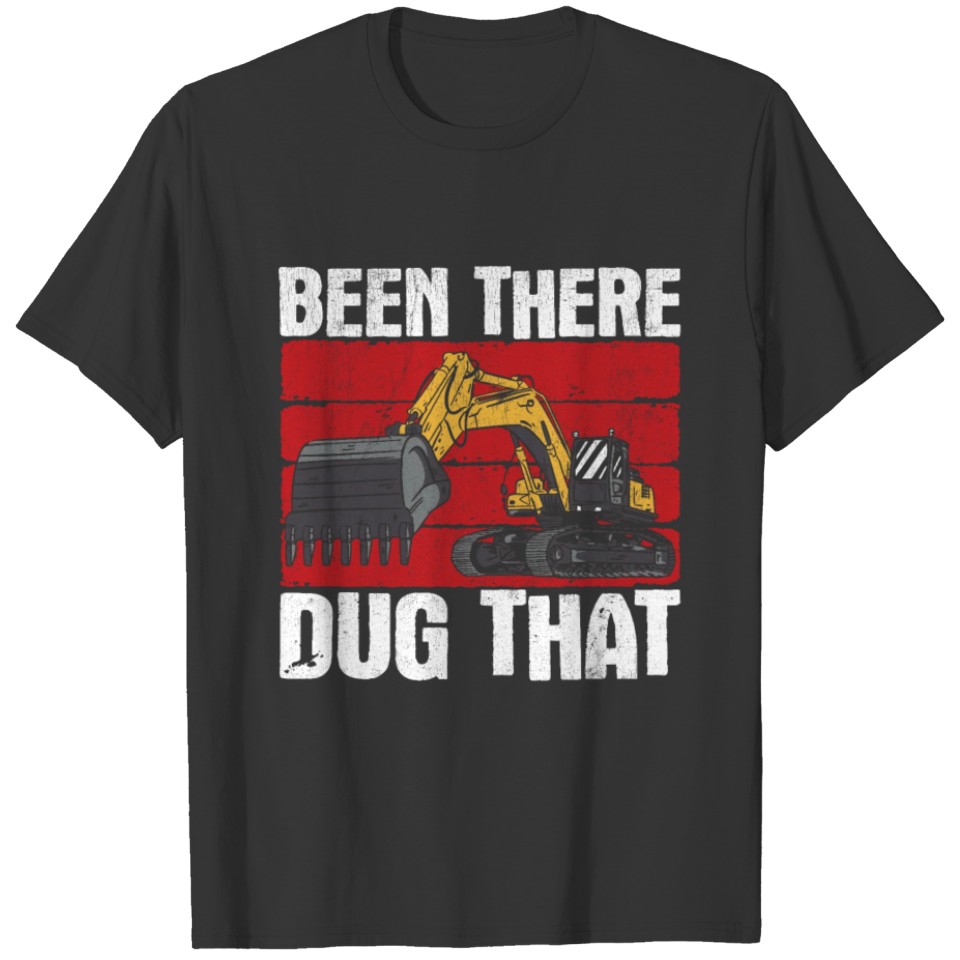 Excavator Driver Excavation For Men T Shirts