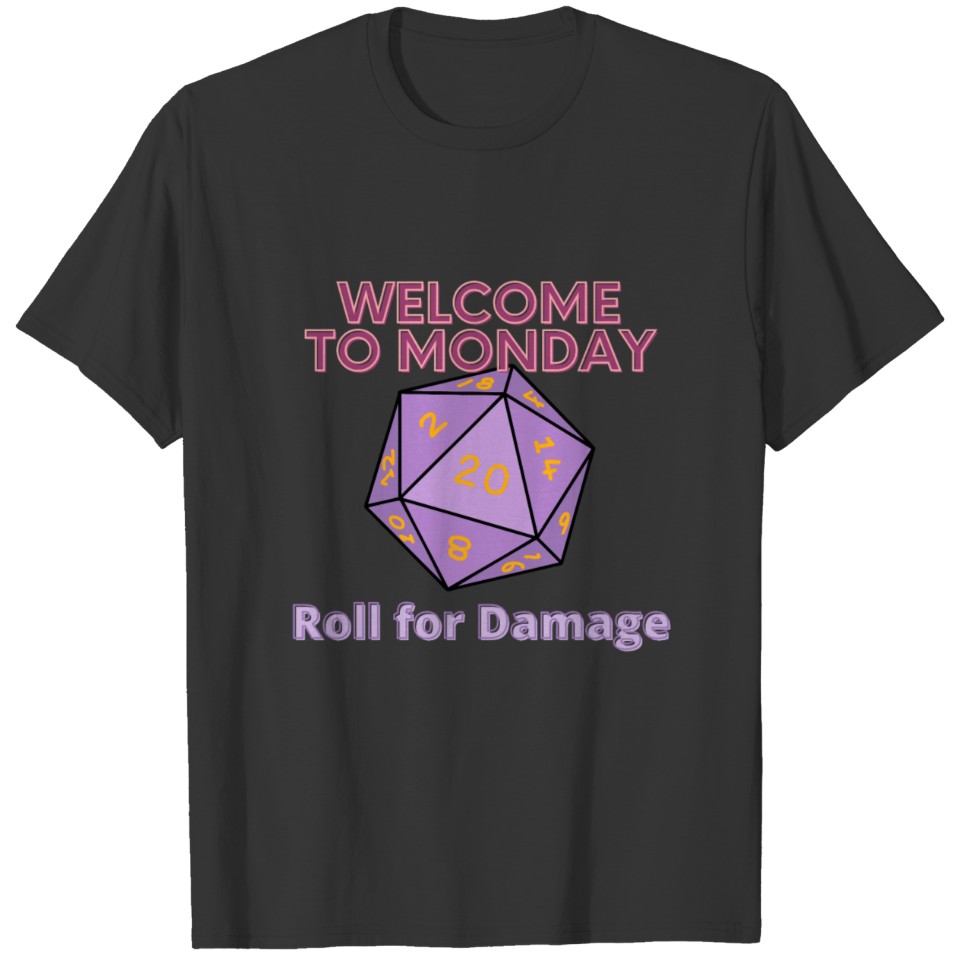Welcome to Monday - Roll for Damage T-shirt