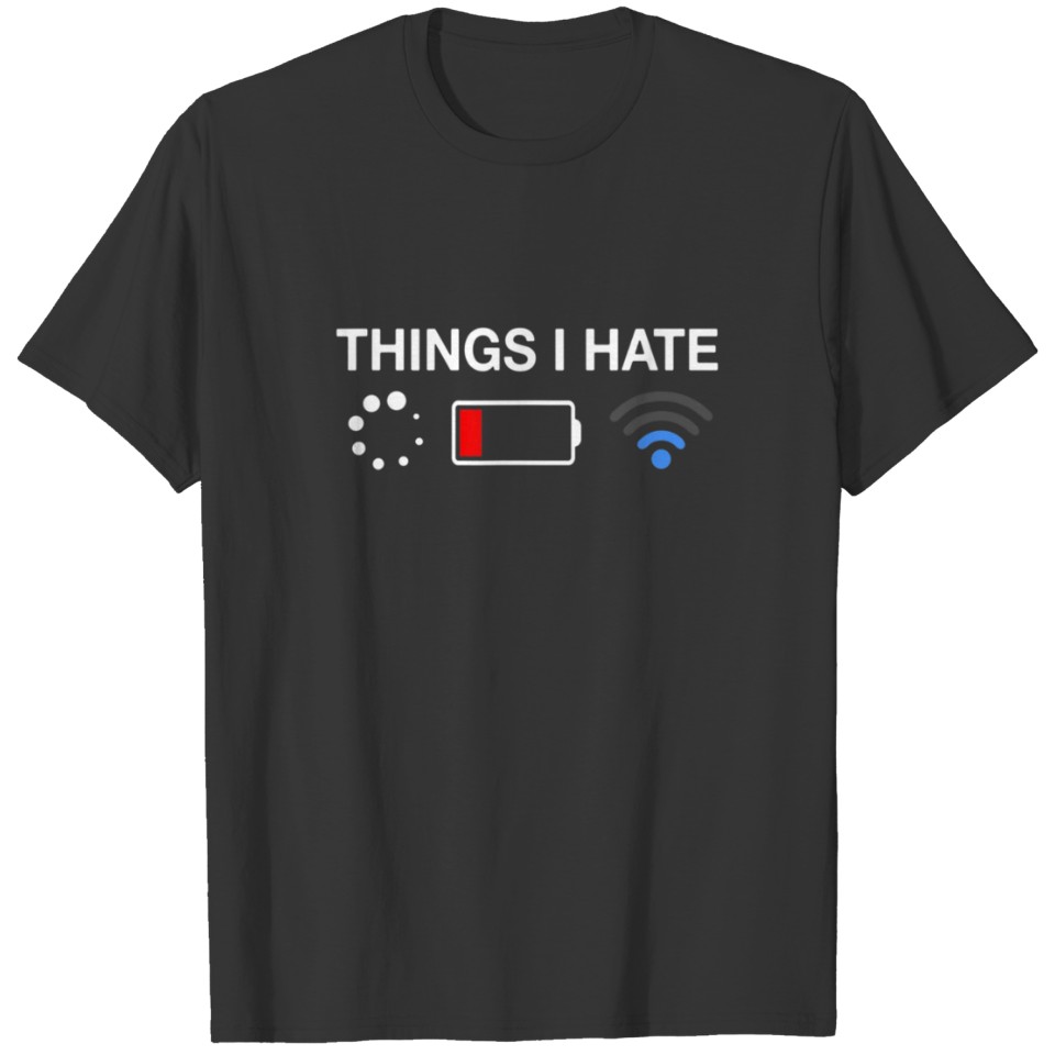 Things I Hate Programmer Gamer Computer Nerd T-shirt