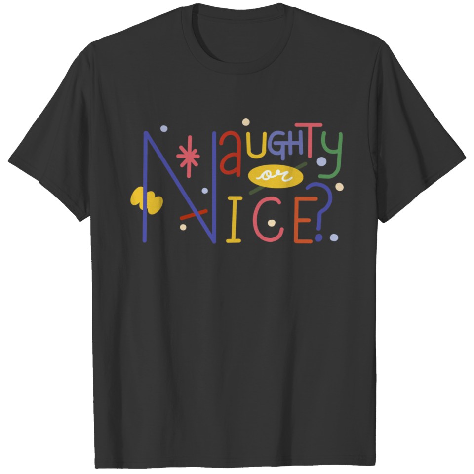 Naughty or nice T Shirts