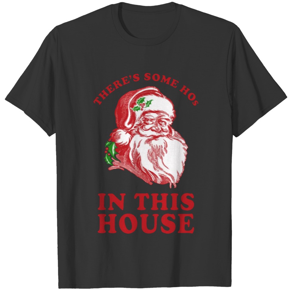 There's Some Hos In this House Funny Christmas T-shirt
