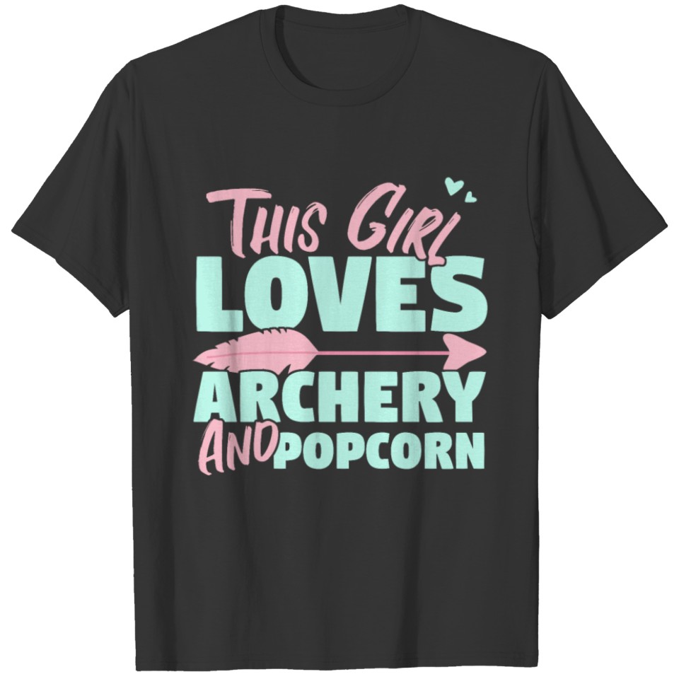 This Girl Loves Archery And Popcorn Gift print T-shirt
