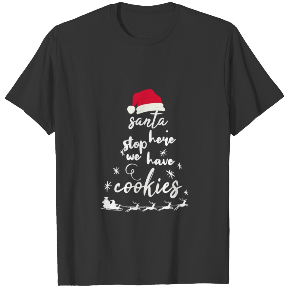 Santa Stop Here We Have Cookies T-shirt