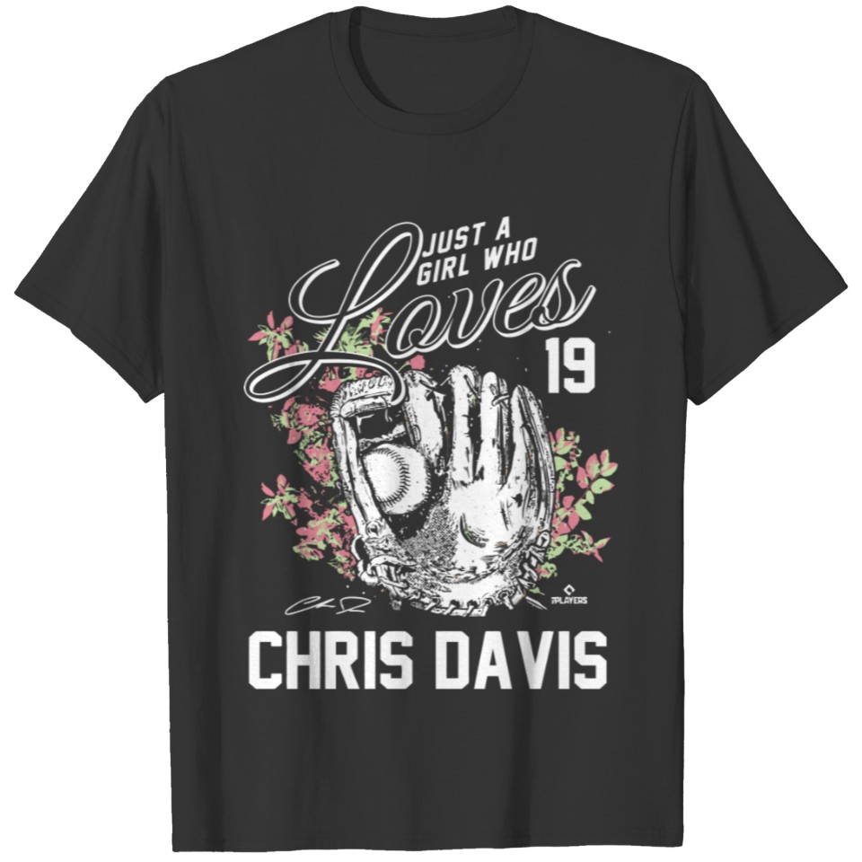 Just A Girl Who Loves Chris Davis T-shirt