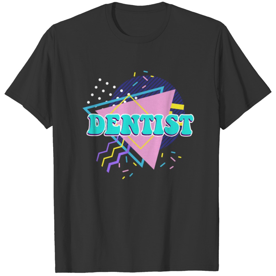 Dentist 80S 90S Retro Vintage T-shirt
