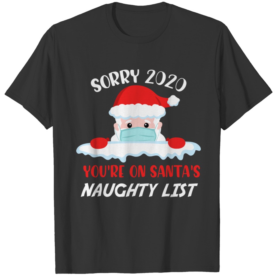Sorry 2020 You'Re On Santa'S Naughty List T-shirt