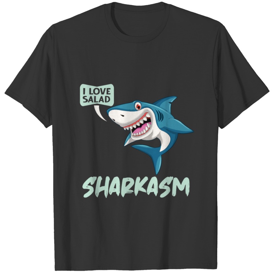 Funny Teacher Shark Sharkastic I Love Salad Quote T Shirts