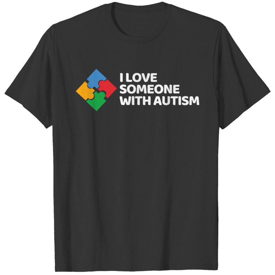 i love someone with autism T-shirt