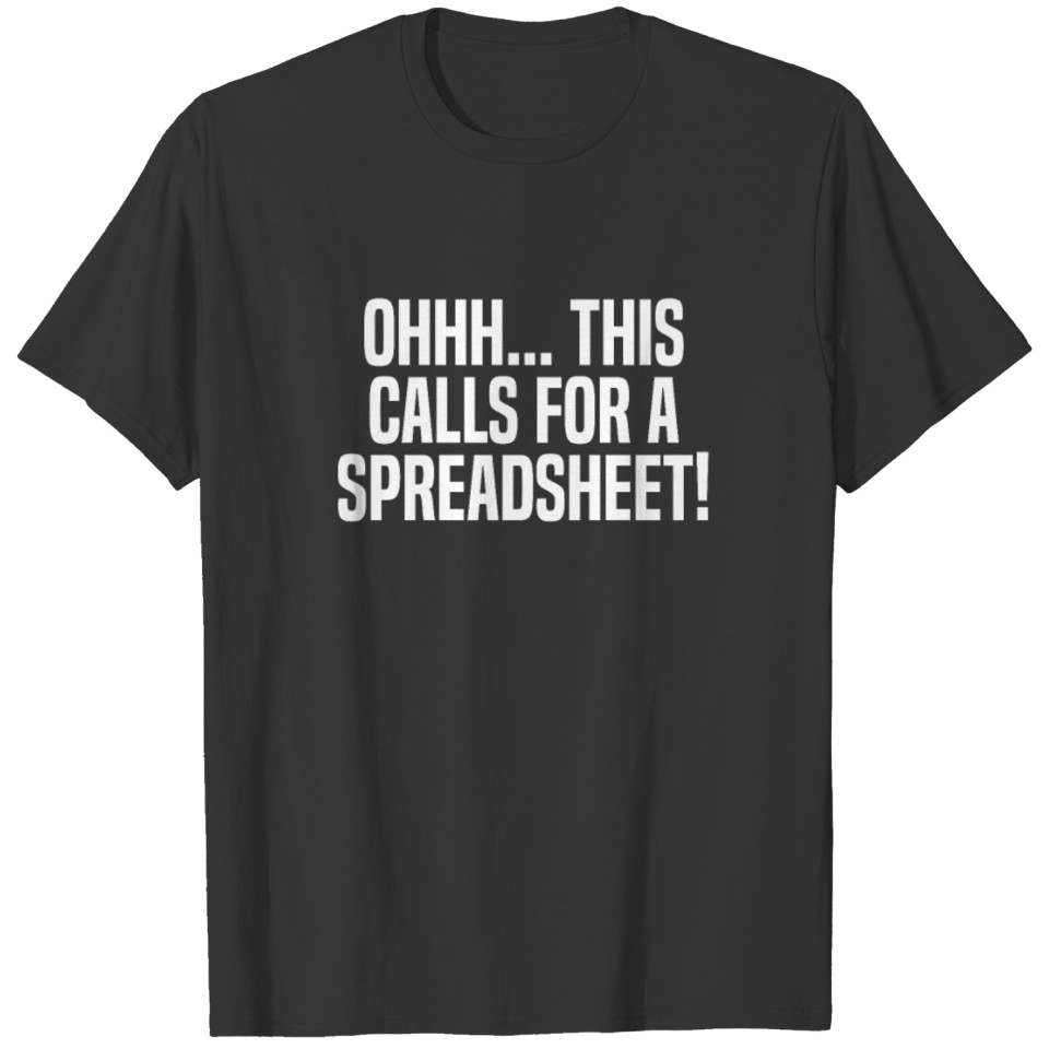 This Calls For A Spreadsheet Actuary T-shirt