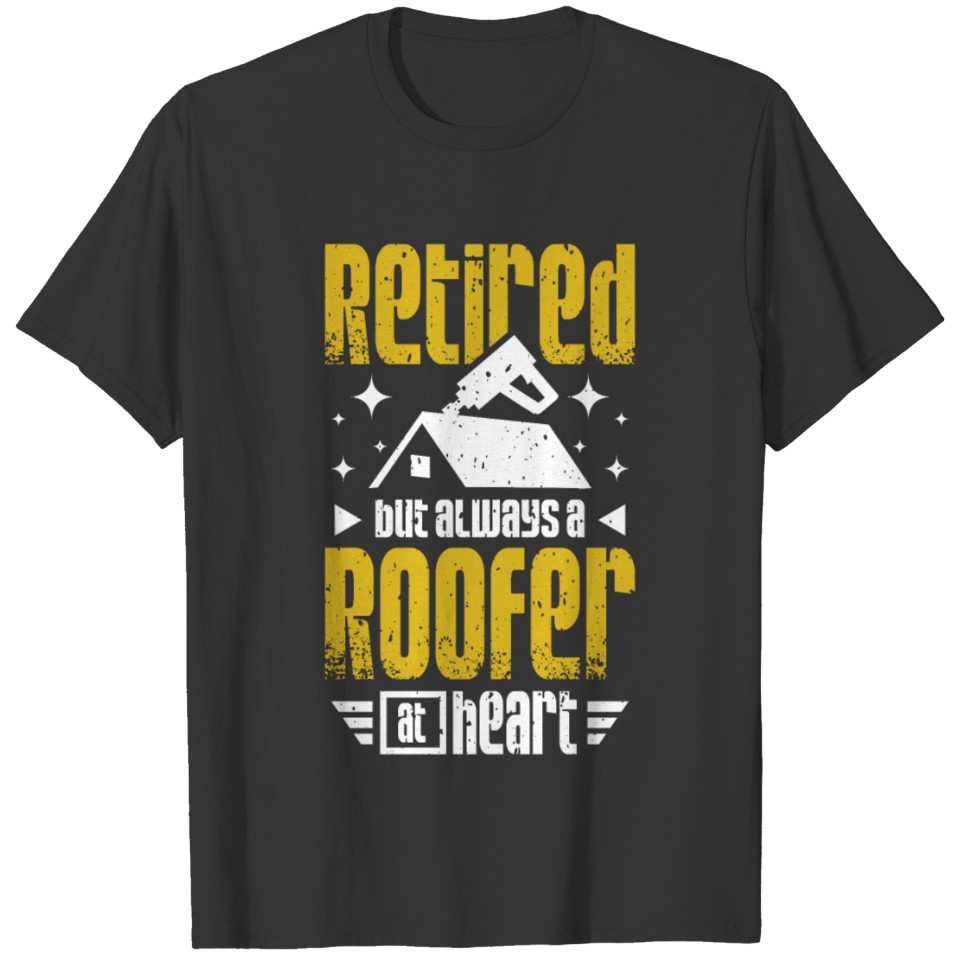 Retired Roofer T-shirt