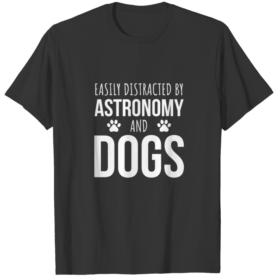Easily Distracted By Astronomy And Dogs T-shirt