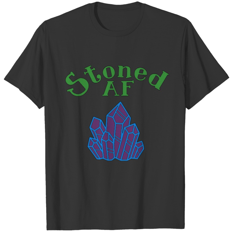"Stoned AF." Blitzed, Blazed, Hazed and Silly. T-shirt