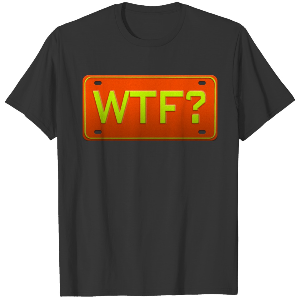 WTF SARCASTIC LICENSE PLATE T-shirt