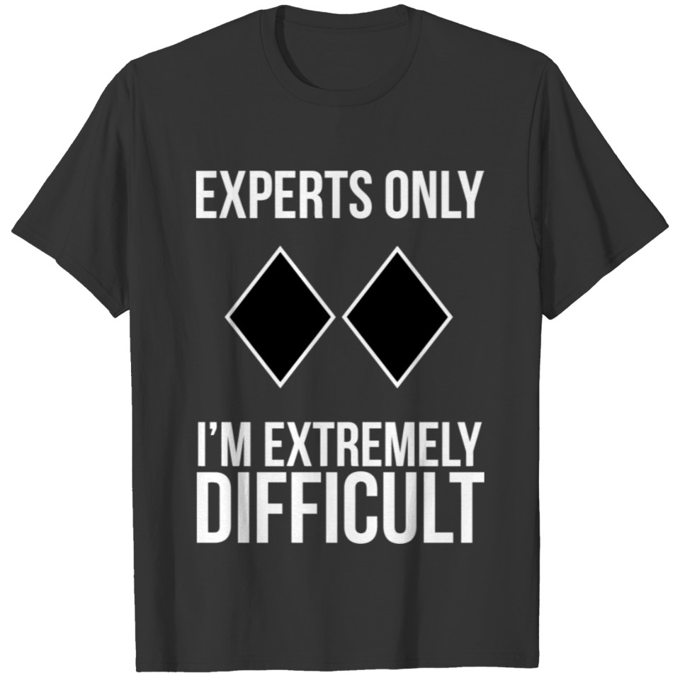 Funny Ski Snowboard Experts Only Gift T-shirt