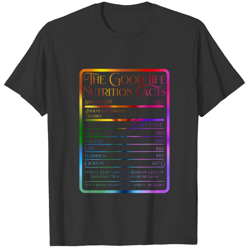 The good life nutrition facts T-shirt