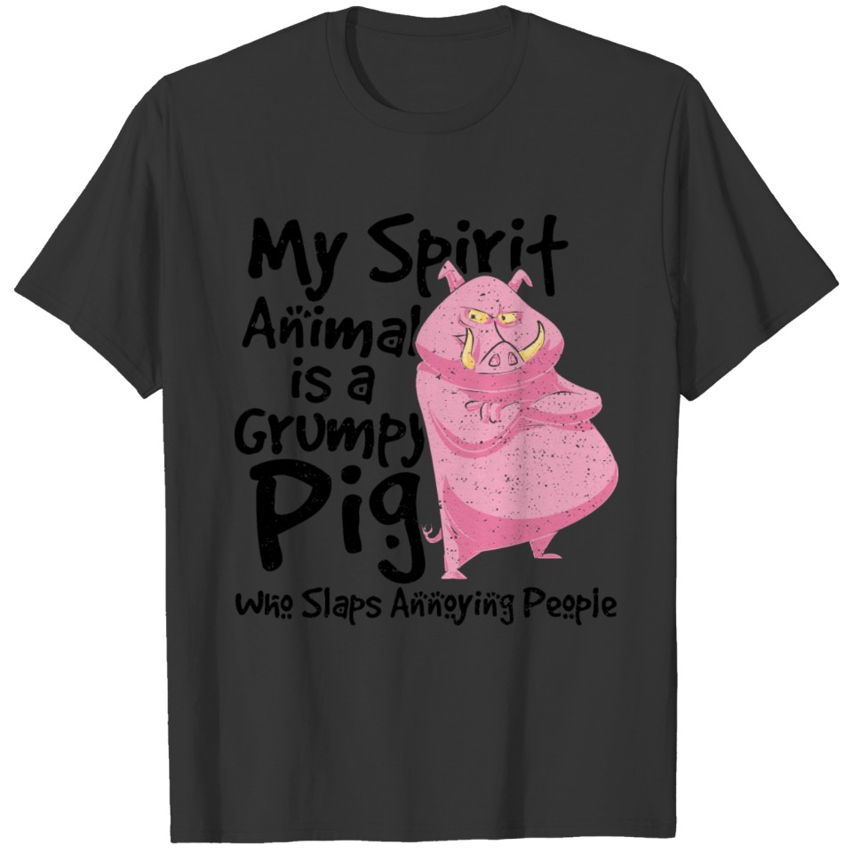 My Spirit Animal Is A Grumpy Pig - Pets T-shirt