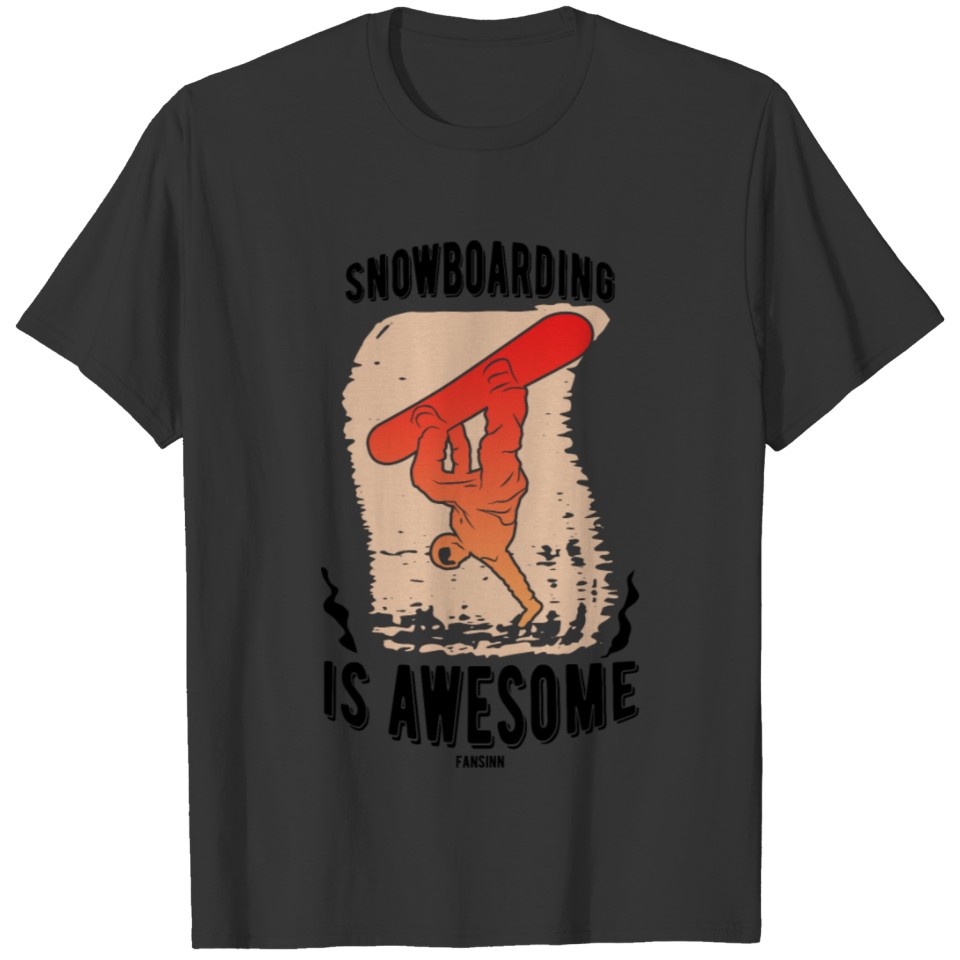 Snowboarding Is Awesome T-shirt