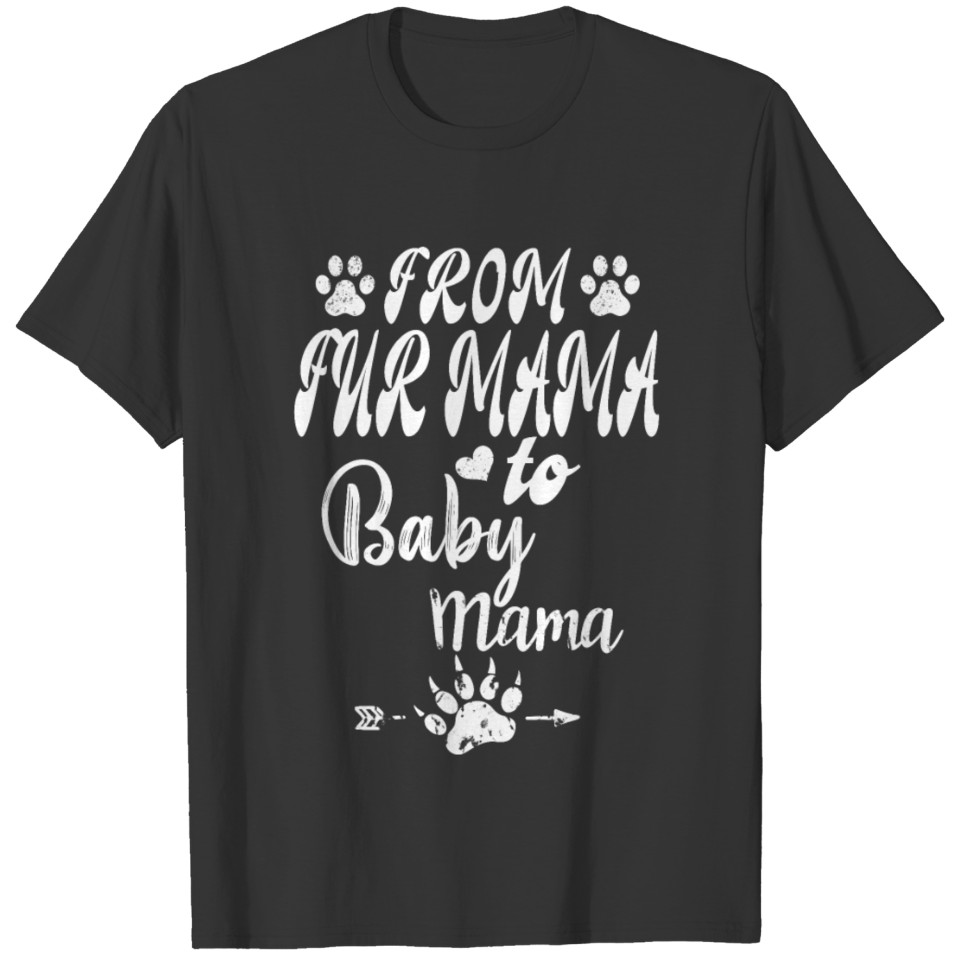 From Fur Mama To Baby Mama - Pet Owner Future Mom T-shirt