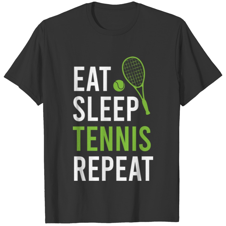 Eat Sleep Tennis Repeat Funny Tennis Player T-shirt