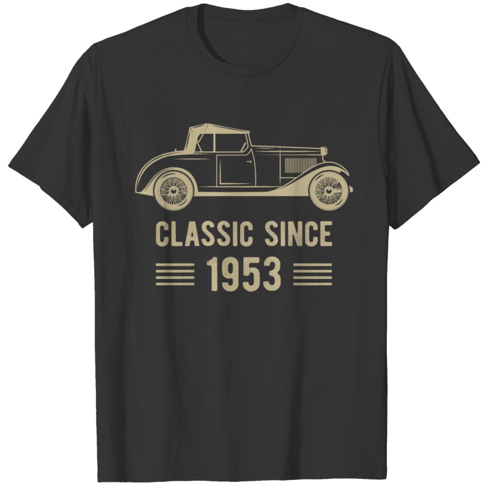 Classic Since 1953, Vintage Car, Birthday Gift T Shirts