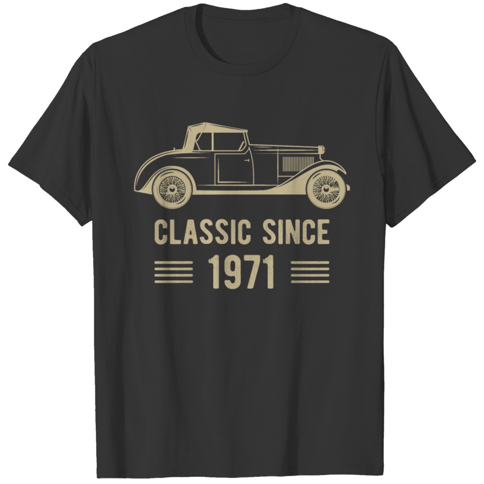 Classic Since 1971, Vintage Car, Birthday Gift T Shirts