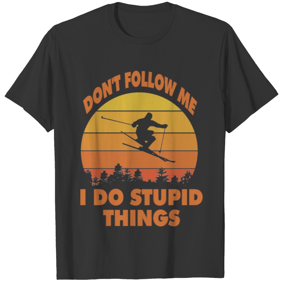 Don't follow me do stupid things skiing vintage T-shirt