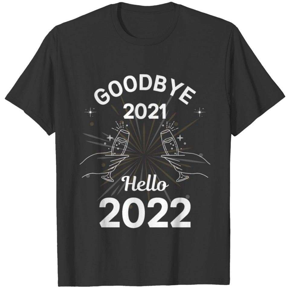 Goodbye 2021 Hello 2022 T-shirt