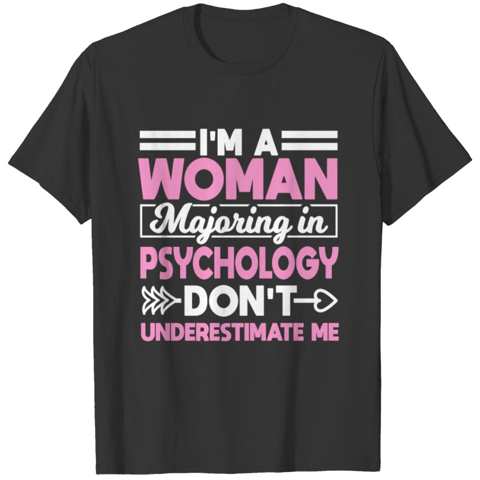 I'm A Woman Majoring In Psychology T Shirts