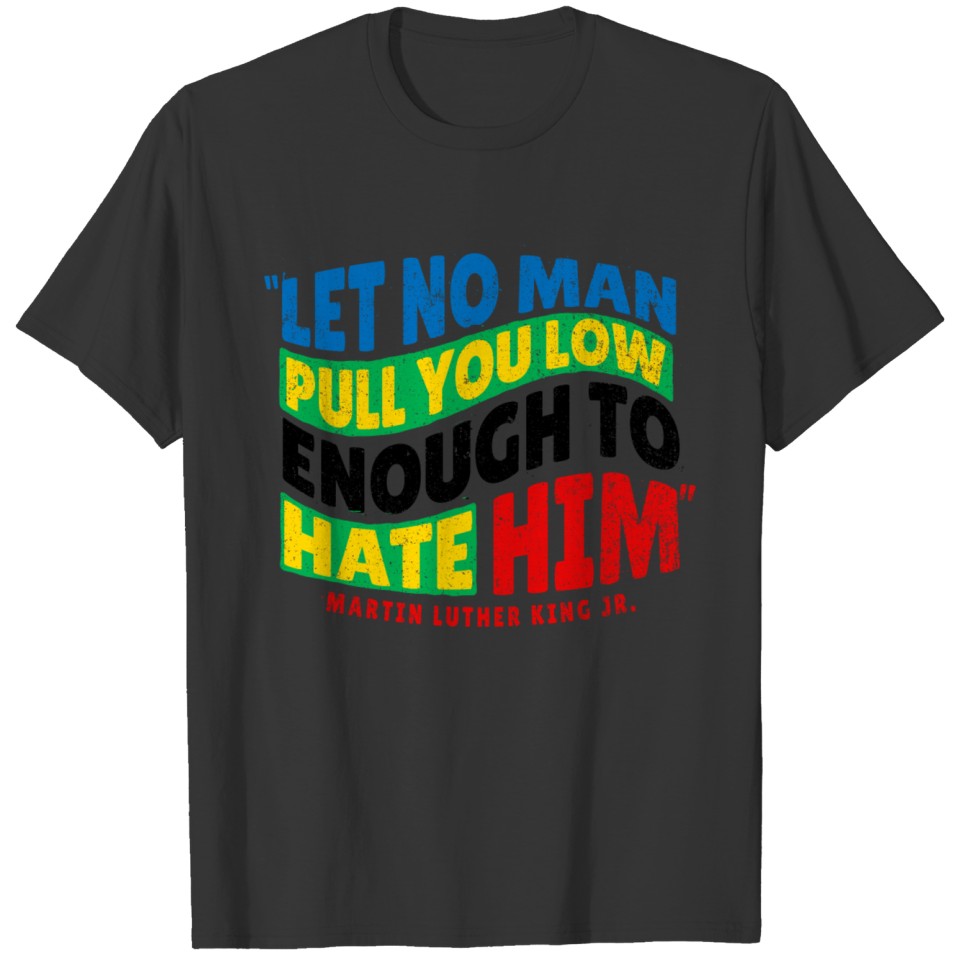 Let No Man Pull You Low T-shirt