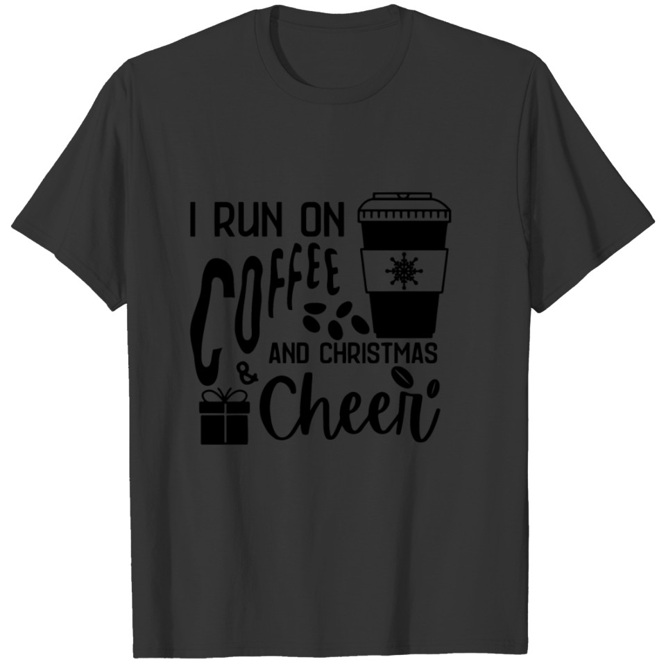 I Run on Coffee and Christmas Cheer T shirt, Women T-shirt