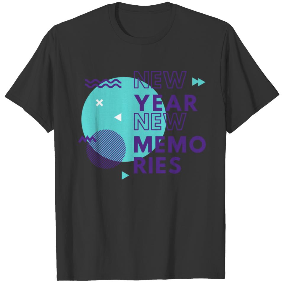 NEW YEAR NEW MEMORIES T-shirt