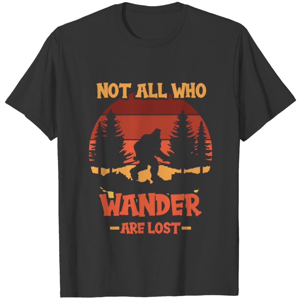 Not all who wanders are lost yeti sasquatch T-shirt